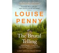 The Brutal Telling : thrilling and page-turning crime fiction from the author of the bestselling Inspector Gamache novels