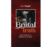 The Brutal Truth: "Surviving in a Mobster's World"