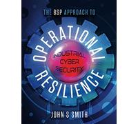 The BSP Approach to Operational Resilience: Industrial Cyber Security
