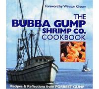 The Bubba Gump Shrimp Co. Cookbook: Recipes and Reflections from FORREST GUMP