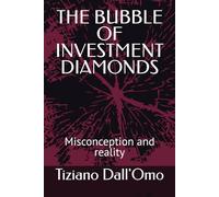 THE BUBBLE OF INVESTMENT DIAMONDS: Misconception and reality (EconomiaeEconomie)