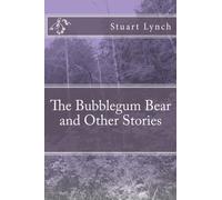 The Bubblegum Bear and Other Stories