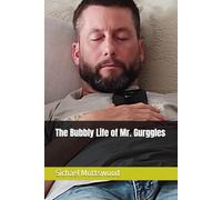 The Bubbly Life of Mr. Gurggles