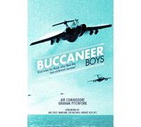 The Buccaneer Boys: True tales by those who flew the 'last all-British bomber' by Graham Pitchfork (2013-08-29)