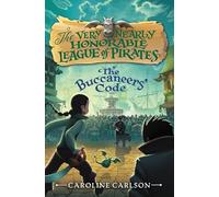 The Buccaneers' Code: 3 (Very Nearly Honorable League of Pirates)