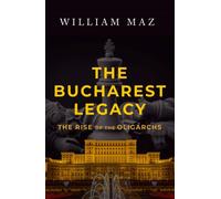 The Bucharest Legacy : The Rise of the Oligarchs