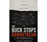The Buck Stops Downstream: Grenfell, the Building Safety Act and Construction’s Obsession with Transferring Risk