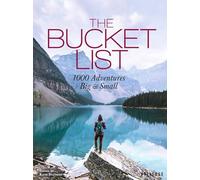 The Bucket List: 1000 Adventures Big & Small