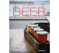 The Bucket List Beer: Beer-Themed Adventures:Pubs, Breweries, Festivals and More
