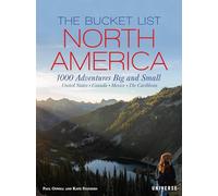 The Bucket List: North America: 1,000 Adventures Big and Small