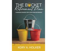 The Bucket Retirement Plan: A Winning Strategy For A Low-Stress Retirement