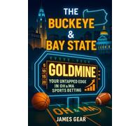 The Buckeye & Bay State Goldmine: Your Untapped Edge in OH & MA Sports Betting (The Betting Code Series)