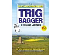 The Buckinghamshire Trig Bagger Challenge Logbook: Hiking & Walking Challenge Featuring 40 Trig Pillars in Buckinghamshire