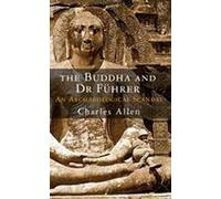 The Buddha and Dr Fuhrer: An Archaeological Scandal