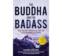 The Buddha and the Badass : The Secret Spiritual Art of Succeeding at Work