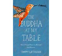 The Buddha at My Table: How I Found Peace in Betrayal and Divorce