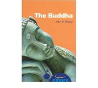 The Buddha (Beginner's Guides (Oneworld)) Strong, John S ( Author ) Apr-01-2009 Paperback