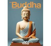 The Buddha Coloring Book for Adults: 60 Buddhist Art Designs of Buddhist Proverbs Inspiring Quotes and Meditative Designs for Adult Relaxation