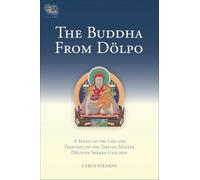 The Buddha From Dolpo: A Study Of The Life And Thought Of The Tibetan Master Dolpopa Sherab Gyaltsen: 8 (Tsadra)