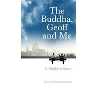 The Buddha, Geoff and Me: A Modern Story by Edward Canfor-Dumas (2005-07-07)