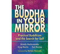 The Buddha in Your Mirror: Practical Buddhism and the Search for Self