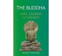 The Buddha: Life, Legend and Legacy (Great Lives of the Ancient World)