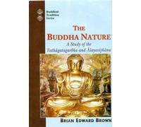 The Buddha Nature: Study of the Tathagatarbha and Alayarijnana