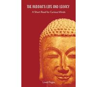The Buddha‘s Life and Legacy: A Short Read for Curious Minds