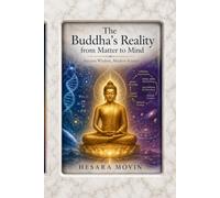 The Buddha’s Reality from Matter to Mind: Ancient Wisdom, Modern Science