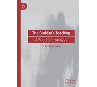 The Buddha’s Teaching: A Buddhistic Analysis
