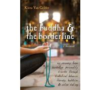 The Buddha & The Borderline by Kiera Van Gelder