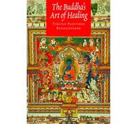 The Buddha's Art of Healing: Tibetan Paintings Rediscovered