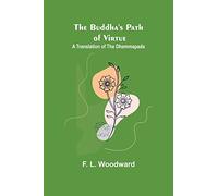 The Buddha's Path of Virtue: A Translation of the Dhammapada