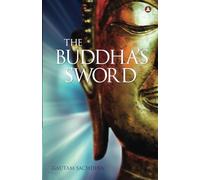 The Buddha's Sword: Cutting Through Life’s Suffering To Find True Happiness