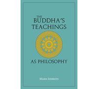 The Buddha's Teachings As Philosophy