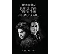The Buddhist Beat Poetics of Diane di Prima and Lenore Kandel