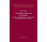 The Buddhist Indus Script and Scriptures: On the So-Called Bhaiksuki or Saindhavi Script of the Sa?mitiyas and Their Canon: 7 (Akademie der ... der Fachergruppenkommission)