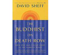 The Buddhist on Death Row: How One Man Found Light in the Darkest Place