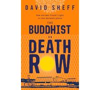 The Buddhist on Death Row: The inspirational true story of how one man found light in the darkest place