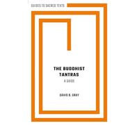 The Buddhist Tantras: A Guide (Guides to Sacred Texts)