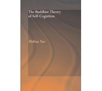 The Buddhist Theory of Self-Cognition (Routledge Critical Studies in Buddhism)