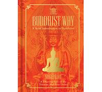 The Buddhist Way: A Brief Introduction to Buddhism a Dharmachari of the Triratna Buddhist Order