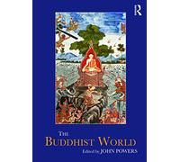 The Buddhist World (Routledge Worlds)
