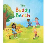 The Buddy Bench: A Children's Book About Kindness, Friendship, and Inclusion