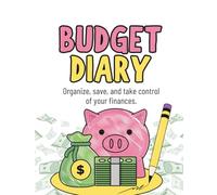 The Budget Planner : Your Financial Planner and Organizer: A Fun and Practical Guide to Achieving Your Money Goals