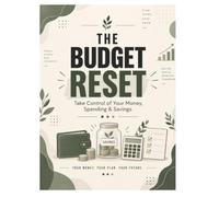 THE BUDGET RESET: Take Control of Your Money, Spending & Savings