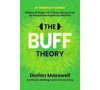The Buff Theory: You Go, I’ll Grow: Two Simple Words to Protect Your Anabolic Core from a Catabolic World