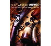 The Buffalo Hunters: The Story of the Hide Men