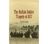 The Buffalo Soldier Tragedy of 1877