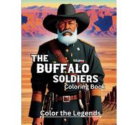 The buffalo soldiers coloring book: relaxing coloring book for adults black history